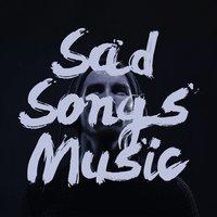 Sad Songs Music