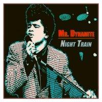Mr. Dynamite / Night Train