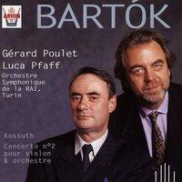 Bartok : Concerto No. 2 pour violon & orchestre - Kossuth, Poème symphonique