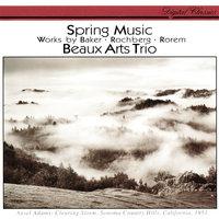 Rorem: Spring Music / Baker: Roots II / Rochberg: Piano Trio No. 3