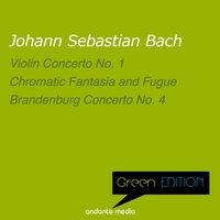 Green Edition - Bach: Violin Concerto No. 1 & Brandenburg Concerto No. 4