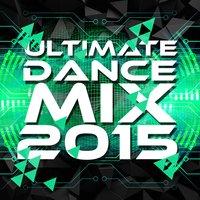 Ultimate Dance Mix 2015