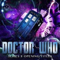 Dr Who Series 8 Opening Titles