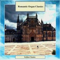 Golden Classics. Romantic Organ Classics