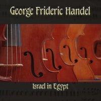 George Frideric Handel: Israel in Egypt