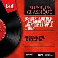 Schubert: Fantaisie, D. 940 & Introduction, variations et finale, D. 968a