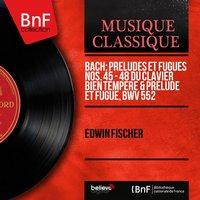 Bach: Préludes et fugues Nos. 45 - 48 du Clavier bien tempéré & Prélude et fugue, BWV 552