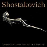 Shostakovich: Symphony No. 1, Ballet Suites Nos. 1 & 2, The Gadfly, Op. 97a