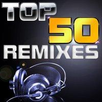 Top 50 Remixes