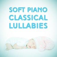 Soft Piano: Classical Lullabies