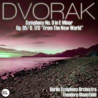 Dvorak: Symphony No. 9 in E Minor Op. 95/ B. 178 "From The New World"
