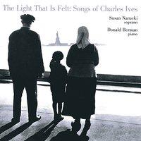The Light That is Felt: Songs of Charles Ives