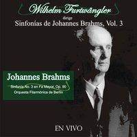 Wilhelm Furtwängler Dirige Sinfonías de Johannes Brahms, Vol. 3 (En Vivo)