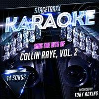 Stagetraxx Karaoke: Sing the Hits of Collin Raye, Vol. 2