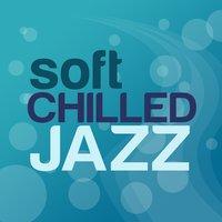 Soft Chilled Jazz