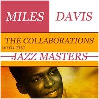 The Collaborations with the Jazz Masters