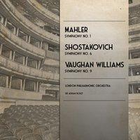 Mahler: Symphony No. 1 - Shostakovich: Symphony No. 6 - Vaughan Williams: Symphony No. 9