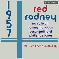 Red Rodney: 1957 - The 1957 Signal Recordings