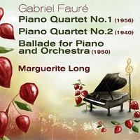 Gabriel Fauré: Piano Quartet No.1 (1956) & No.2 (1940), Ballade for Piano and Orchestra (1950)