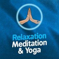 Relaxation: Meditation & Yoga