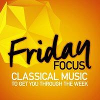 Friday Focus: Classical Music to Get You Through the Week