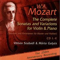 Mozart: The Complete Sonatas and Variations for Violin & Piano - The 250th Anniversary Recording