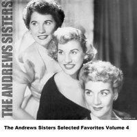 The Andrews Sisters Selected Favorites Volume 4