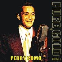 Pure Gold - Perry Como, Vol. 1