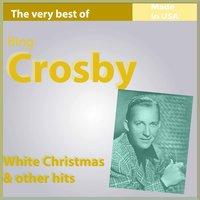 The Very Best of Bing Crosby: White Christmas & Other Hits
