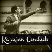 Herbert von Karajan Conducts