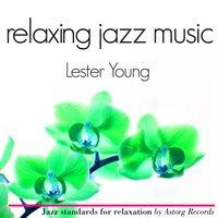 Lester Young Relaxing Jazz Music