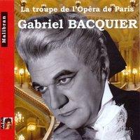 La troupe de l'Opéra de Paris: Gabriel Bacquier