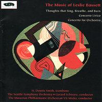 Leslie Bassett: Thoughts that Sing, Breath and Burn, Concerto Lirico, Concerto for Orchestra