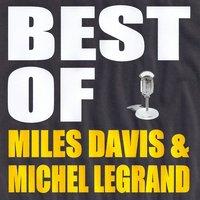 Best Of Miles Davis & Michel Legrand