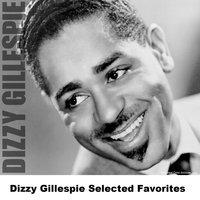 Dizzy Gillespie Selected Favorites