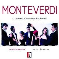 Monteverdi: Il quarto libro dei madrigali