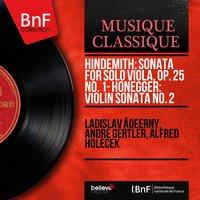 Hindemith: Sonata for Solo Viola, Op. 25 No. 1 - Honegger: Violin Sonata No. 2