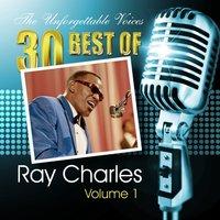 The Unforgettable Voices: 30 Best of Ray Charles Vol. 1