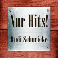 Rudi Schuricke - Nur Hits!