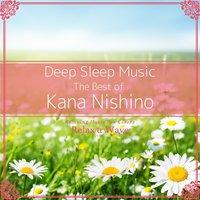 Deep Sleep Music - The Best of Kana Nishino: Relaxing Music Box Covers
