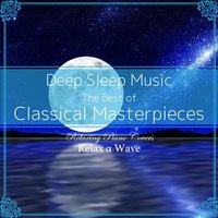 Deep Sleep Music - The Best of Classical Masterpieces: Relaxing Piano Covers