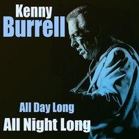 Kenny Burrell: All Day Long/all Night Long