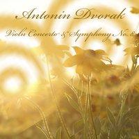 Antonín Dvořák: Violin Concerto & Symphony No. 8