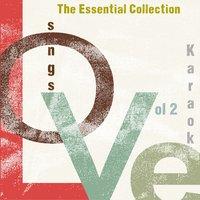 Love Songs - The Essential Collection - Karaoke, Vol. 2