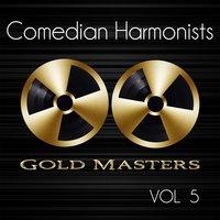Gold Masters: Comedian Harmonists, Vol. 5