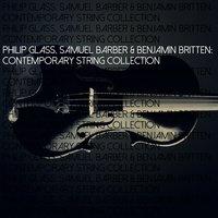 Philip Glass, Samuel Barber & Benjamin Britten: Contemporary String Collection