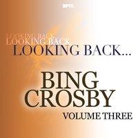 Looking Back...Bing Crosby, Vol. 3