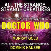 All The Strange, Strange Creatures (From the TV Series: Doctor Who) (Cover)