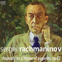 Sergei Rachmaninov Performs His Rhapsody on a Theme of Paganini, Op. 43
