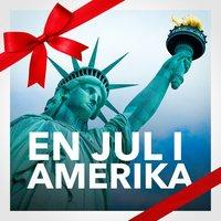 En jul i Amerika (De bästa amerikanska julsångerna och den bästa julmusiken)